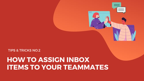 How to Assign Inbox Items to Your Team Members