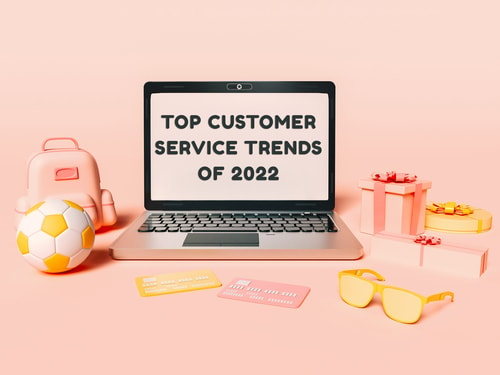 Top Customer Service Trends of 2022
