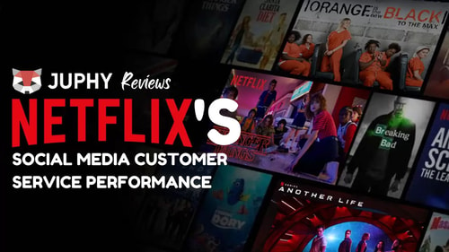 Juphy Reviews NETFLIX's Social Media Customer Service Performance