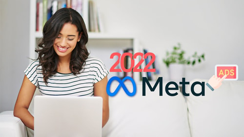 Meta Ads 2022: Changes and Updates