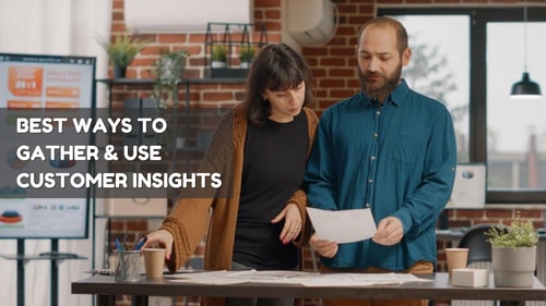 Best Ways to Gather and Use Customer Insights