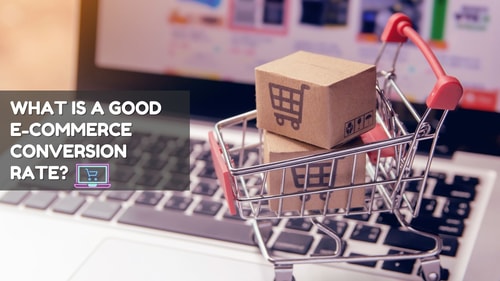 What Is a Good E-commerce Conversion Rate