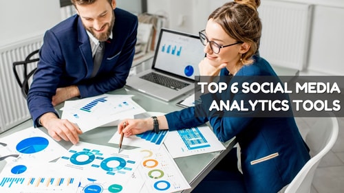 Top 6 Social Media Analytics Tools