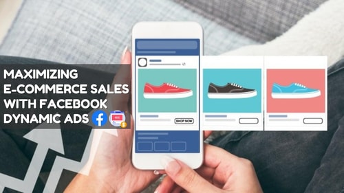 Maximizing E Commerce Sales with Facebook Dynamic Ads