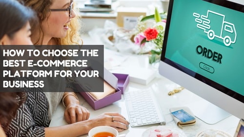 How to Choose the Best E Commerce Platform for Your Business