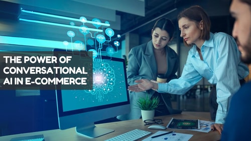 The Power of Conversational AI in E Commerce