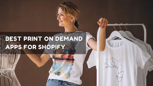 Best Print on Demand Apps for Shopify