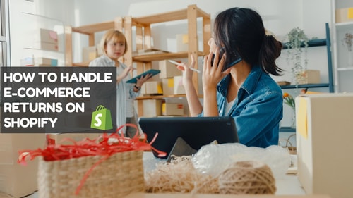 How to Handle E Commerce Returns on Shopify