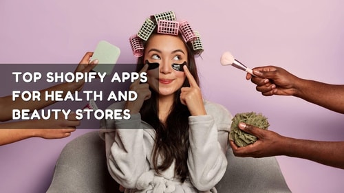 Top Shopify Apps for Health and Beauty Stores