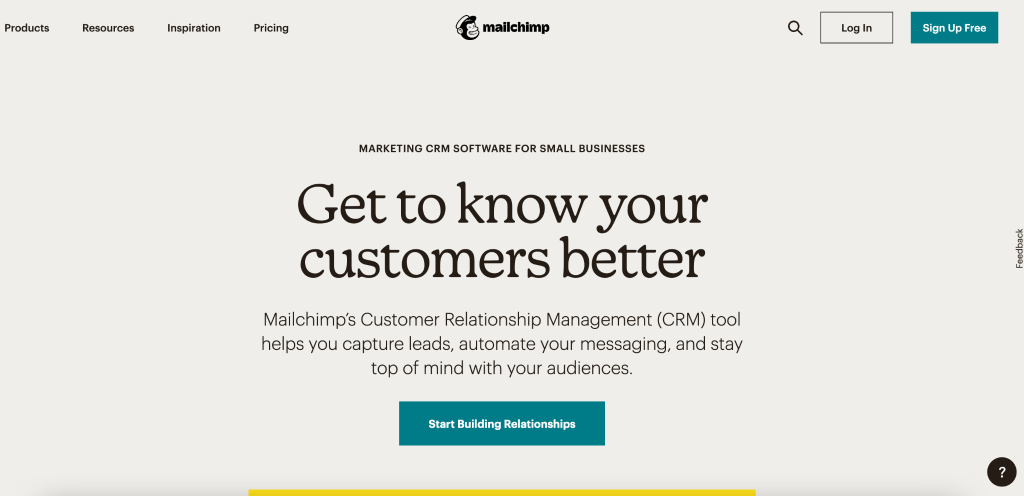 Mailchimp has a Customer Relationship Management service to help you capture leads, automate messages through different channels.