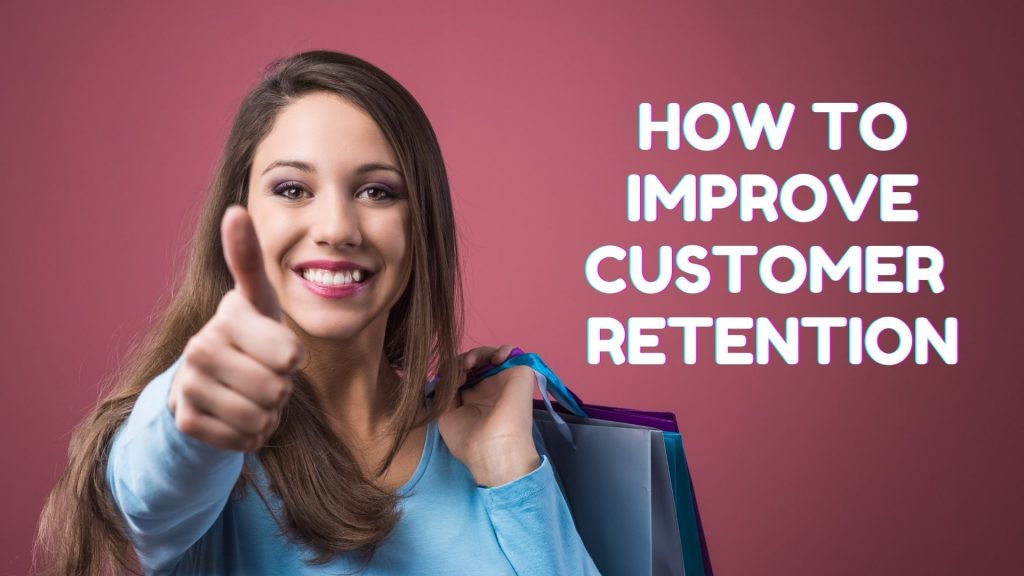 How to Improve Customer Retention