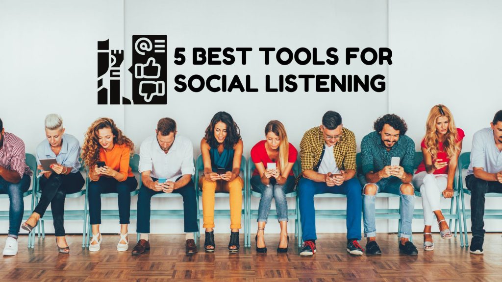 5 Best Tools for Social Media Listening
