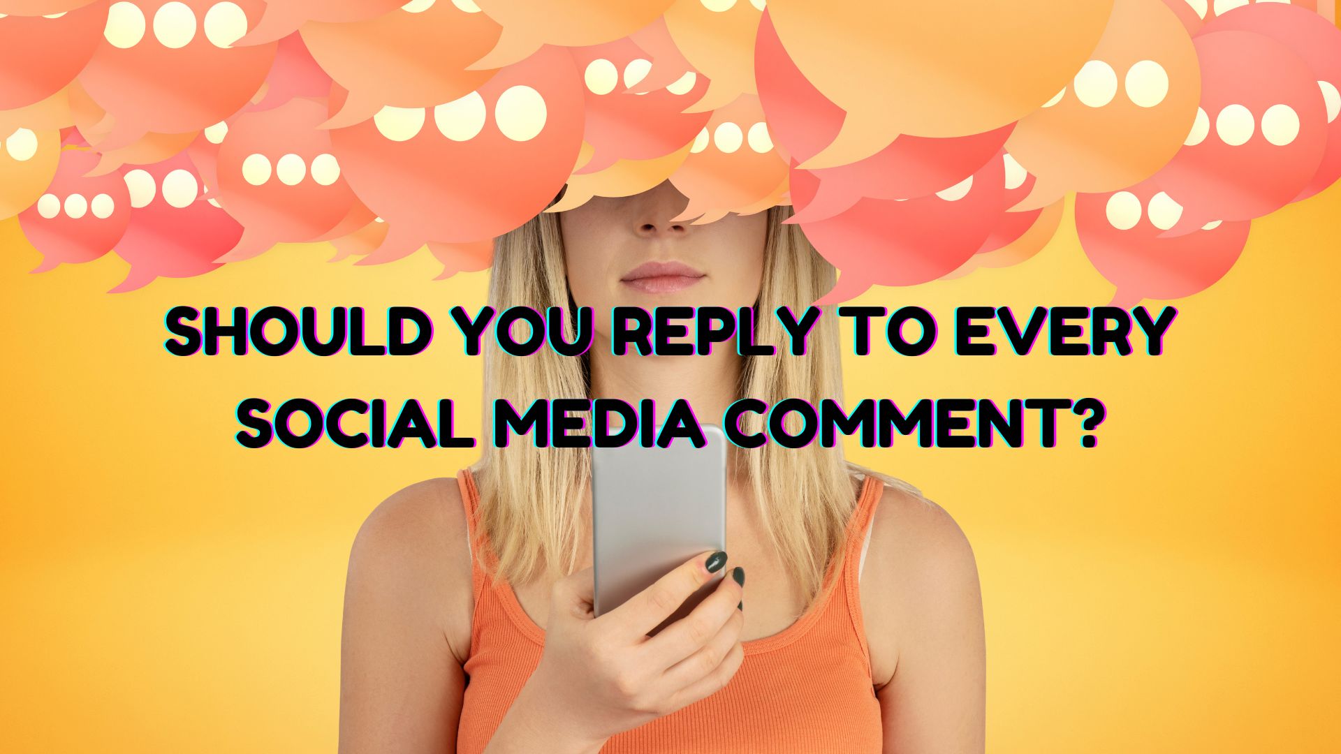 Social Media Comments: Should You Reply To All Of Them? - Juphy