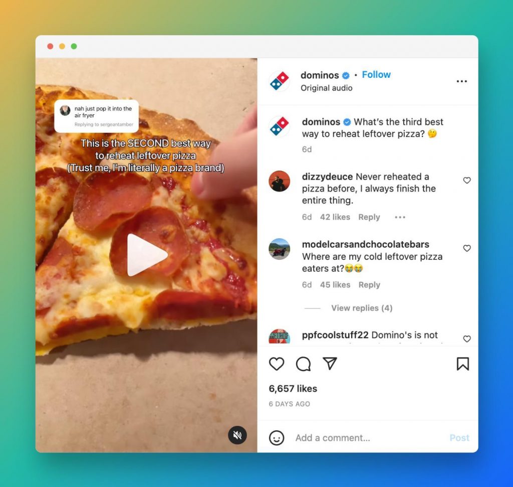 Domino’s engages with its customers on Instagram via reels.