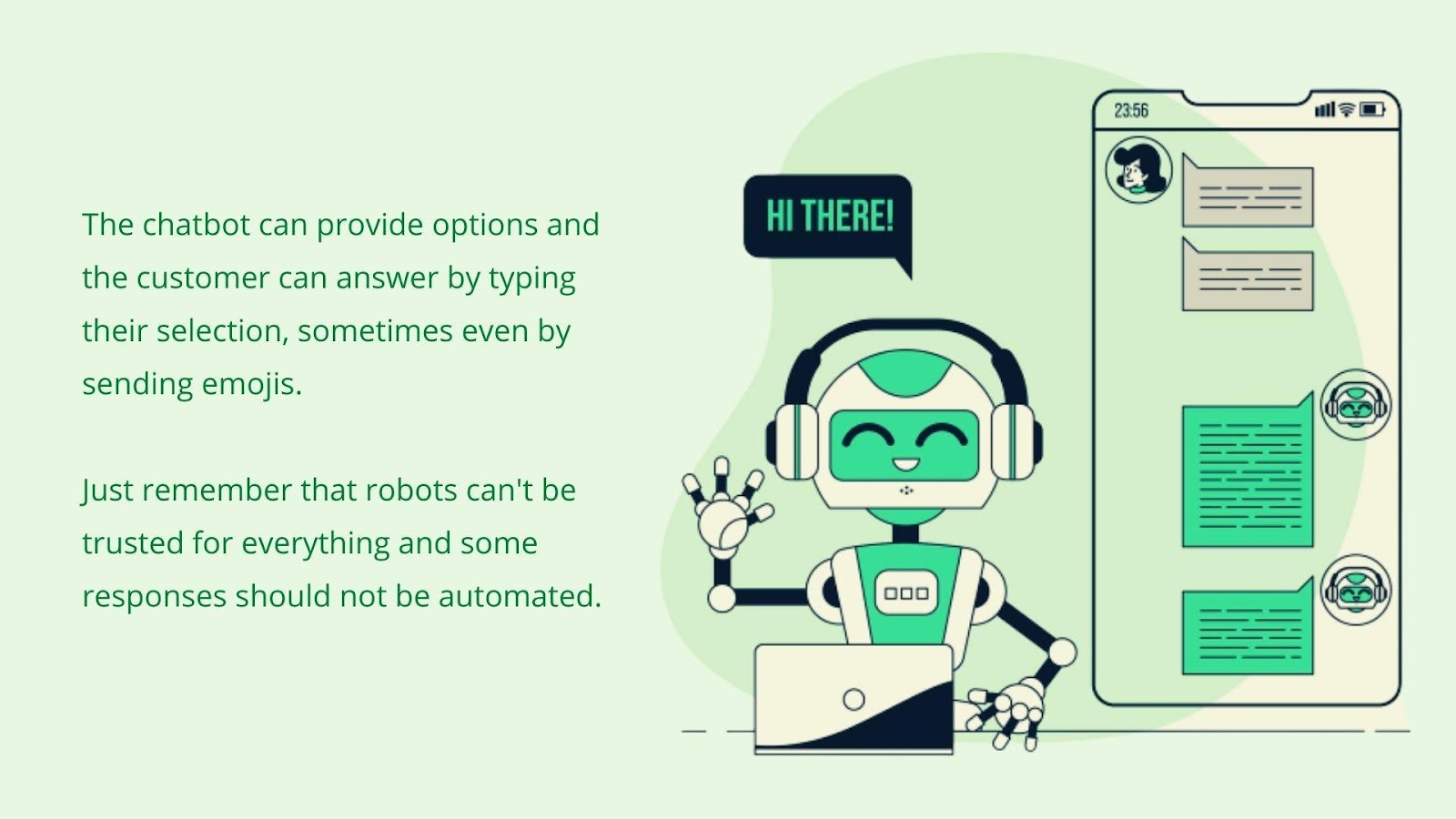 Illustration of a robot chatting with a customer on WhatsApp, accompanied by the paragraph: “The chatbot can provide options, and the customer can answer by typing their selection, sometimes even by sending emojis. Just remember that robots can't be trusted for everything, and some responses should not be automated.”