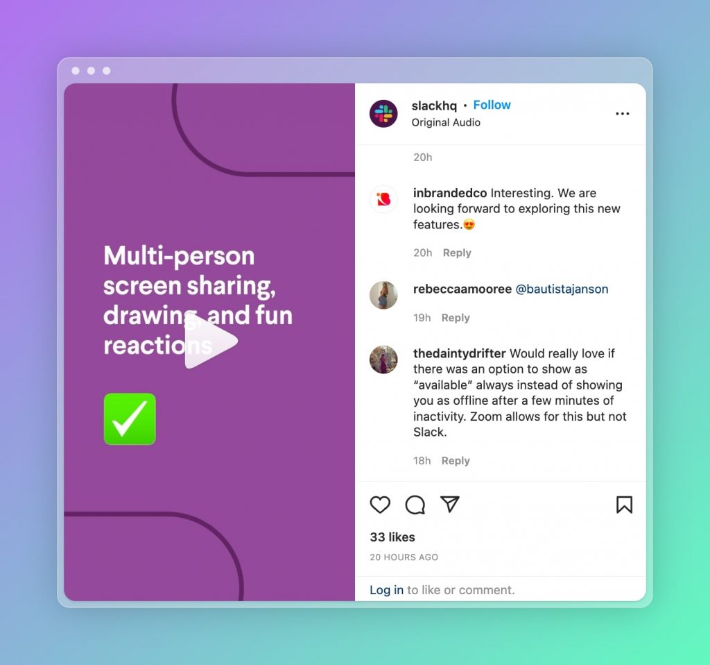 Slack’s users give feedback under Instagram posts, so Slack can provide customer services here.