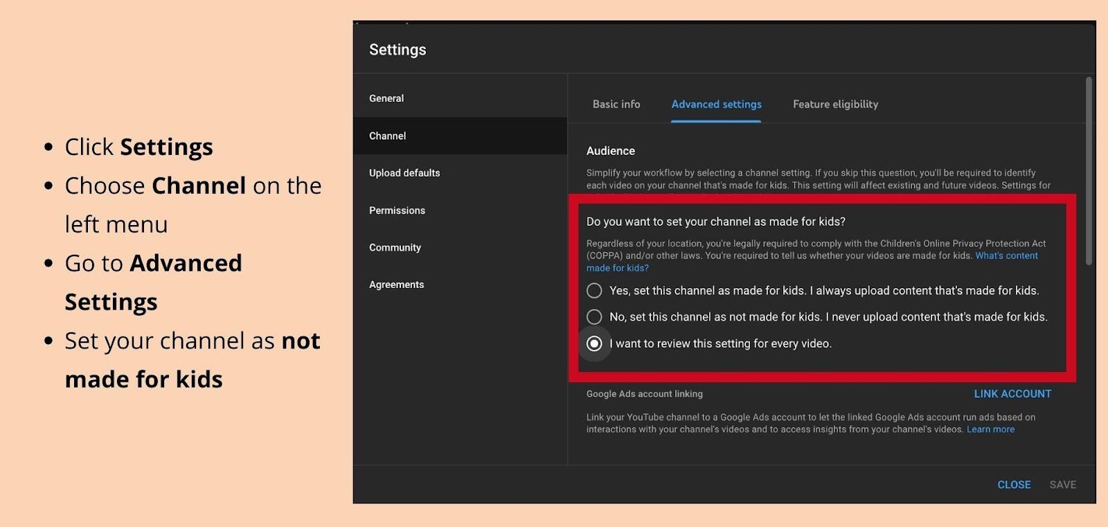 Screenshot of Channel settings accompanied by “Click Settings, choose Channel on the left menu, go to Advanced Settings, set your channel as not made for kids.”