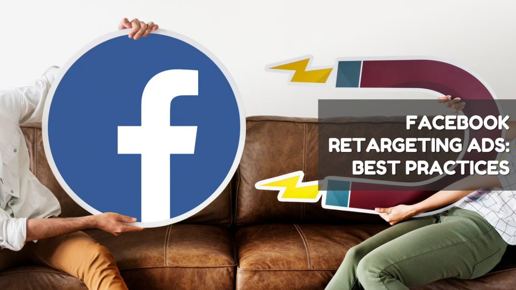 Facebook Retargeting Ads Best Practices