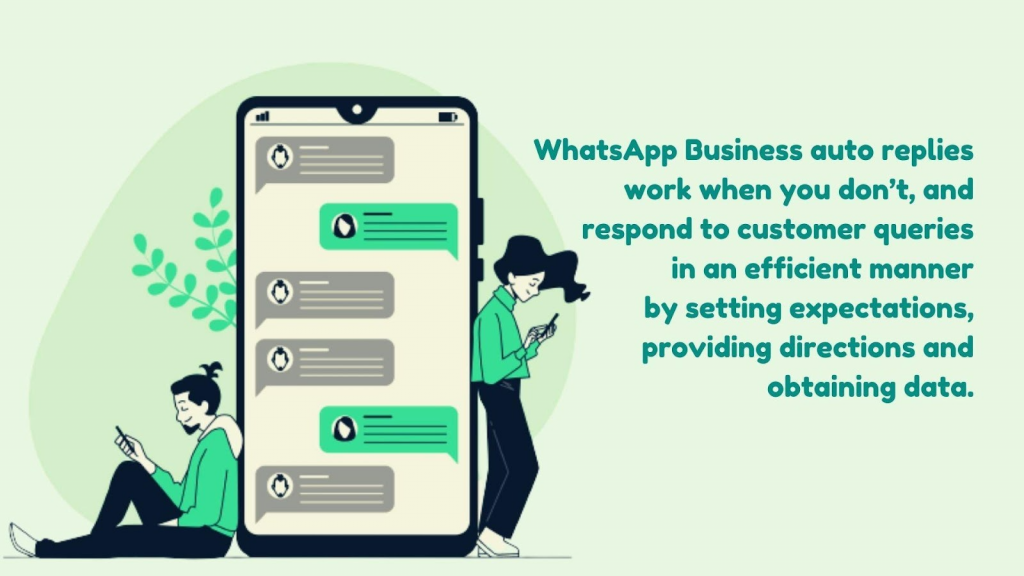 WhatsApp Business Auto Reply feature can do more than inform your customers that you are not available.