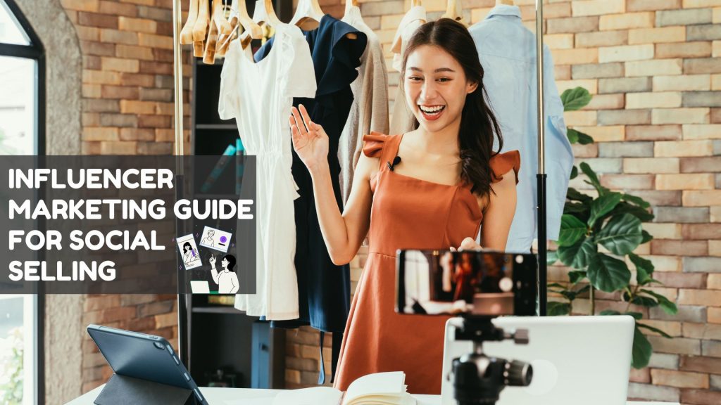 Influencer Marketing Guide for Social Selling