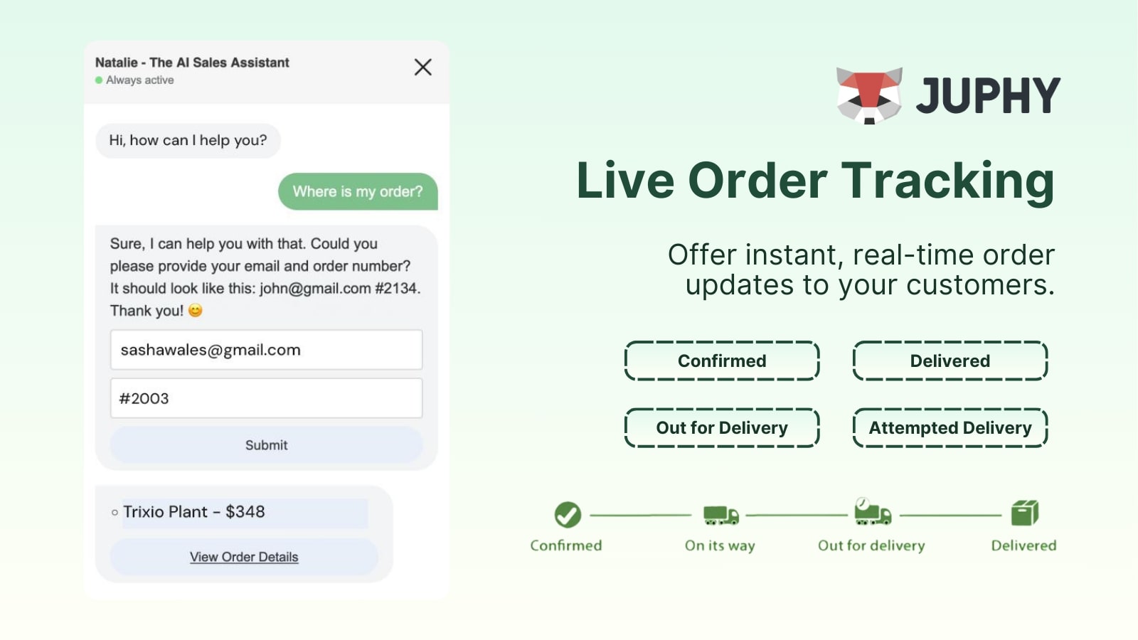 With Juphy AI's order tracking feature, you can effortlessly provide real-time updates to every customer.